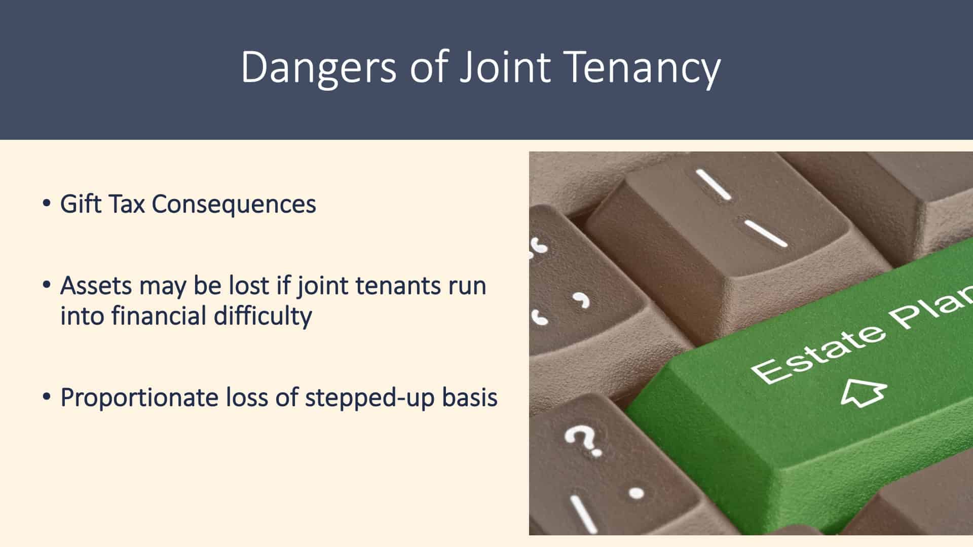 Is a Will Enough? - Dangers of Joint Tenancy